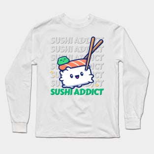 Sushi addict Cute Kawaii I love Sushi Life is better eating sushi ramen Chinese food addict Long Sleeve T-Shirt